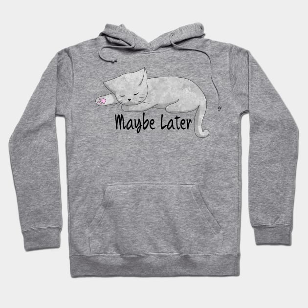 Maybe Later Hoodie by TheBlueNinja